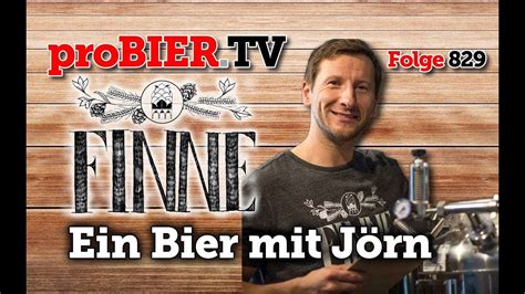 Ein Bier Mit Jörn Von Finne Probiertv Craft Beer Talk 829 4k