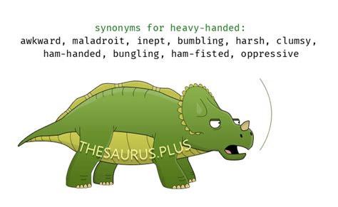 Heavy Handed Synonyms And Heavy Handed Antonyms Similar And Opposite