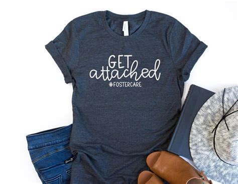 Get Attached Foster Care Shirt Unisex Fall Shirt T Shirt T Etsy