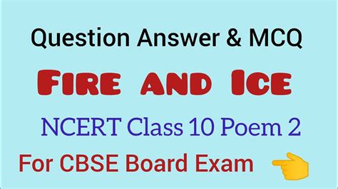 Fire And Ice Questions And Answers With Mcqs Class Ten English Poem 2