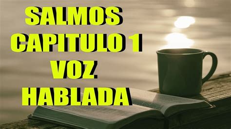 Salmos Capitulo 1 Al 4 Voz Humana Hablada Subtitulos Lectura En
