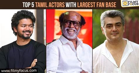 Top 5 Tamil Actorsheros With The Largest Fan Base Filmy Focus