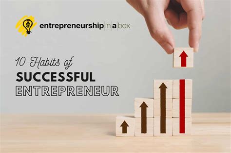 10 Habits Of A Successful Entrepreneur Entrepreneurship In A Box