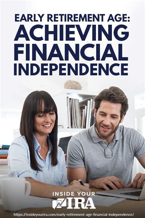 Early Retirement Age Achieving Financial Independence Inside Your Ira