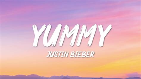 Justin Bieber Yummy Lyrics Youtube Music