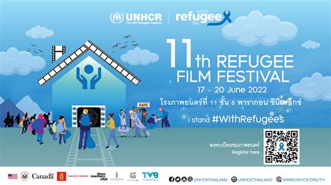 Unhcr เปิดงาน เทศกาลภาพยนตร์ผู้ลี้ภัย ครั้งที่ 11 เนื่องในวันผู้