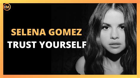 Selena Gomez Best Motivational Speech Trust Yourself Selena Gomez