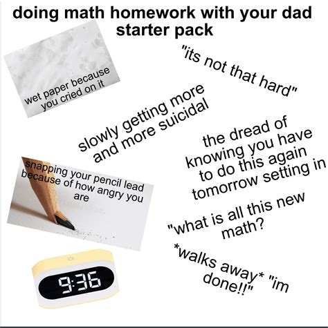 Doing Math Homework With Your Dad Starter Pack Rstarterpacks