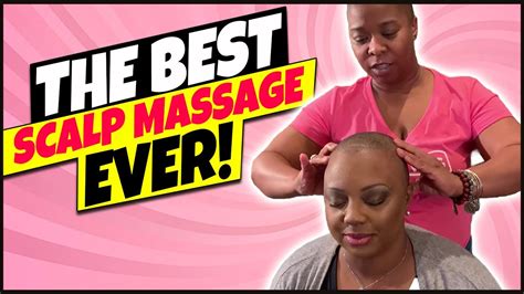The Best Scalp Massage Ever Youtube