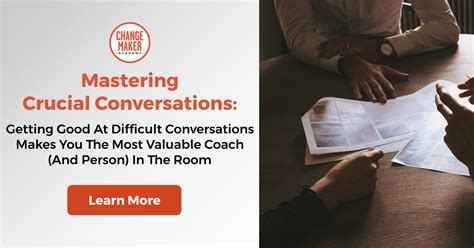 Mastering Crucial Conversations Getting Good At Difficult Conversations Makes You The Most