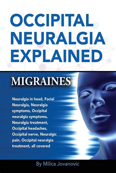 Buy Occipital Neuralgia Explained Migraines Neuralgia In Head Facial
