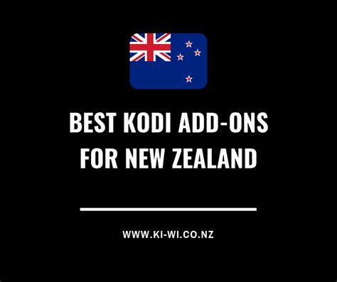 Best Kodi Add Ons For New Zealand Including Setup Guide