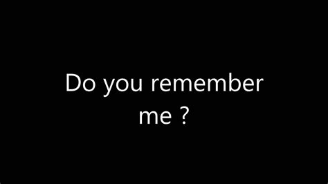 Do You Remember Me Youtube