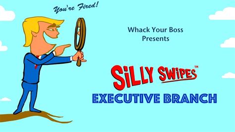 Whack Your Boss Presents Silly Swipes Executive Branch Youtube