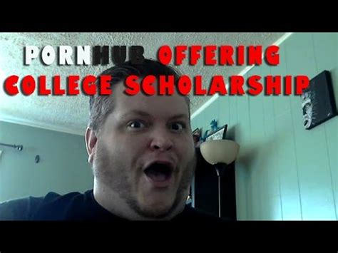 Pornhub Offering College Scholarship Vlog Youtube