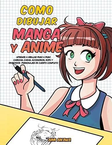 Libro Como Dibujar Manga Y Anime Aprende A Dibujar Paso A Cuotas