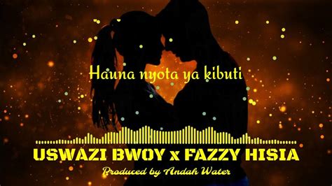 Uswazi Bwoy X Fazzy Hisia Ke La La La Rap Audio And Official Lyric Video Youtube