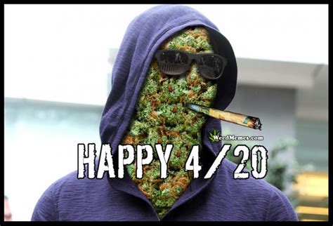 Roll up the sticky and then touch the sky, me and you baby, we getting higher, higher, higher. Happy 420 Pothead Pic Weed Memes 4/20 Marijuana Memes