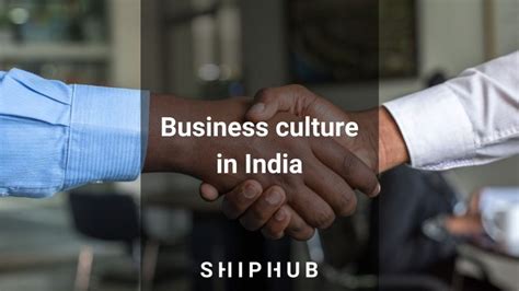 Business Culture In India How To Make Deals In India Shiphub