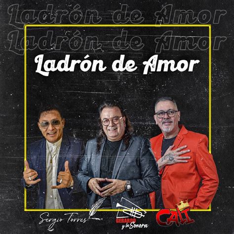 ‎ladrón De Amor Single By Gerardo Y La Sonora Sergio Torres And Grupo
