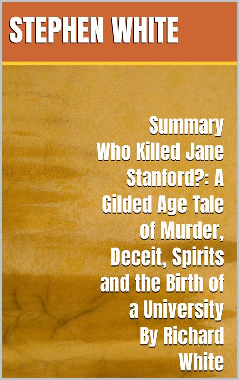 Summary Who Killed Jane Stanford A Gilded Age Tale Of Murder Deceit