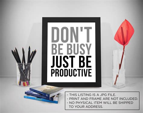 Dont Be Busy Just Be Productive Quote Busy Poster Etsy