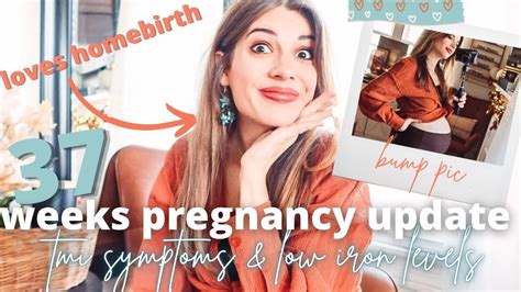 37 Weeks Pregnancy Update Tmi Pregnancy Symptoms And Low Iron Levels Youtube