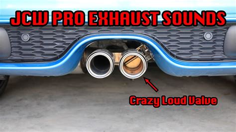 Mini Jcw Pro Exhaust Sound Comparison Loud Valved Exhaust Sound Youtube