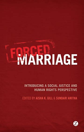 Forced Marriage Introducing A Social Justice And Human Rights Perspective Shazia Choudhry Zed