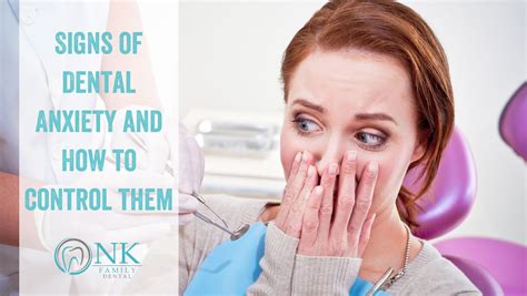 Signs of Dental Anxiety and How To Control Them - NK Family Dental