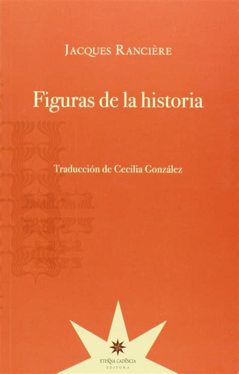 Figuras De La Historia By Jacque Ranciere Goodreads