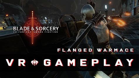 Blade And Sorcery Vr Flanged Warmace Gameplay 34 Youtube
