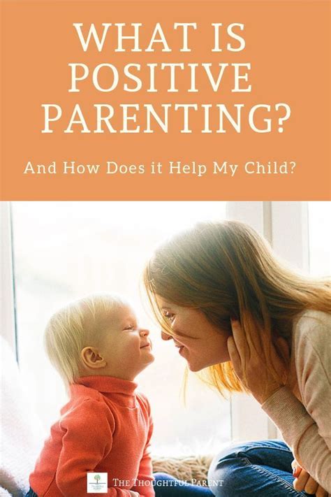 What Is Positive Parenting And How Does It Help My Child Positive