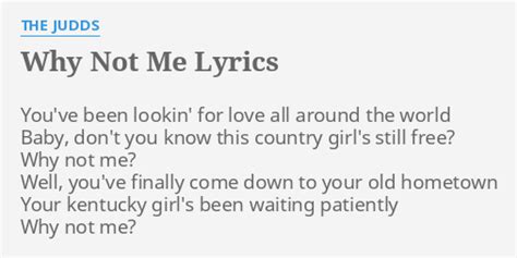 Why Not Me Lyrics By The Judds Youve Been Lookin For