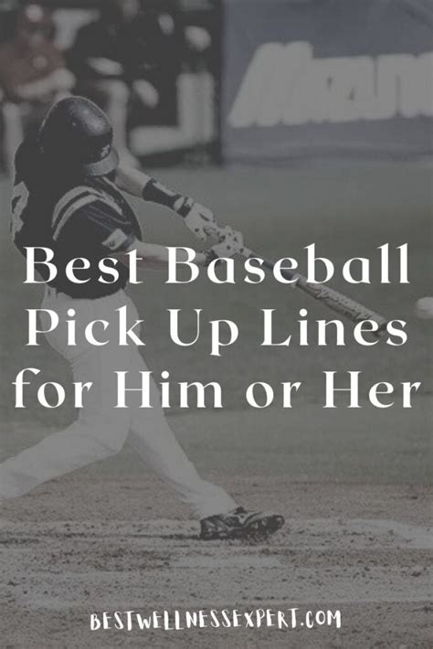 120 Best Baseball Pick Up Lines For Him Or Her Best Wellness Expert