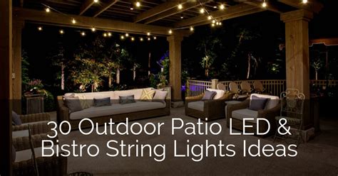 30 Outdoor Patio Led And Bistro String Lights Ideas Sebring Design Build
