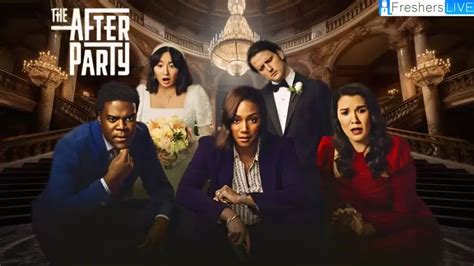 The Afterparty Season 2 Episodes 1 And 2 Ending Explained Release Date