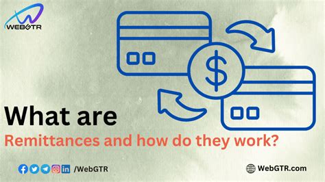 What Are Remittances And How Do They Work Webgtr Blog