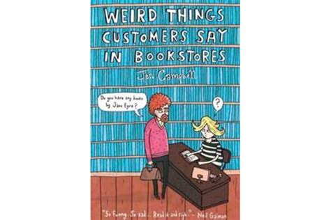 10 More Odd Remarks From Weird Things Customers Say In
