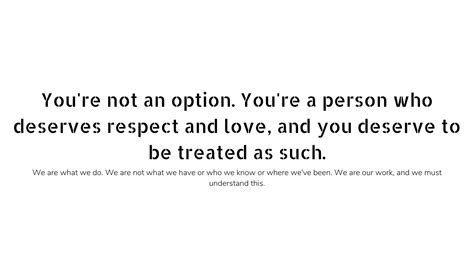 don t treat me like an option quotes empowering words for respect
