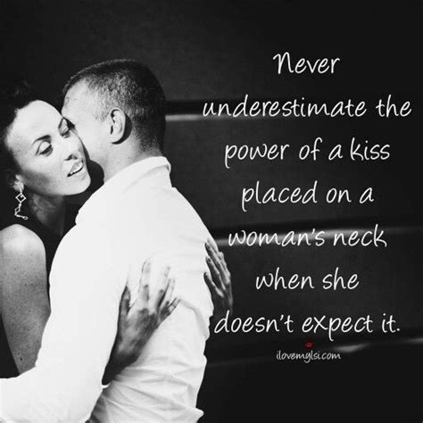 Never Underestimate The Power Of A Kiss Placed On A Womans Neck When She Least Expects It