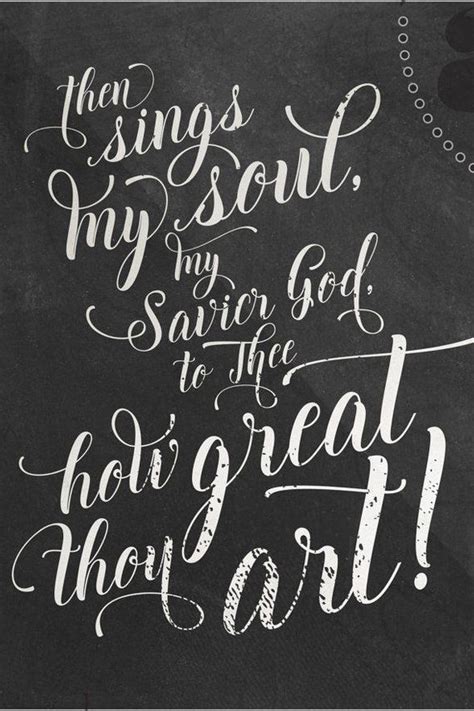 How Great Thou Art Then Sings My Soul My Savior God To Thee How Great