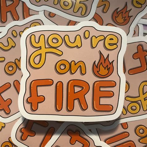 Youre On Fire Motivational Waterproof Vinyl Sticker Etsy