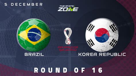 Brazil Vs Korea Republic Round Of 16 Preview And Prediction 2022