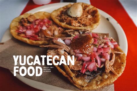 Mayan Cuisine 25 Must Try Yucatan Foods Will Fly For Food