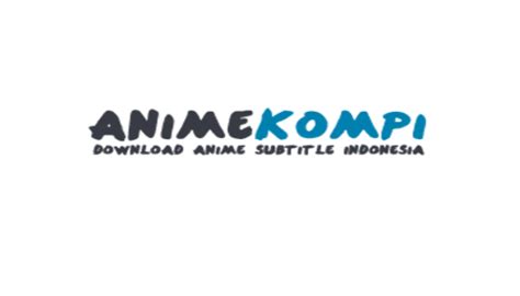 Animekompi Net Tonton And Unduh Anime Gratis Cloudfuji