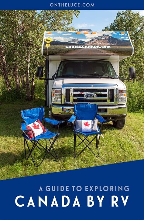 Exploring Canada By Rv Everything You Need To Know About Rving In Canada From How To Plan You