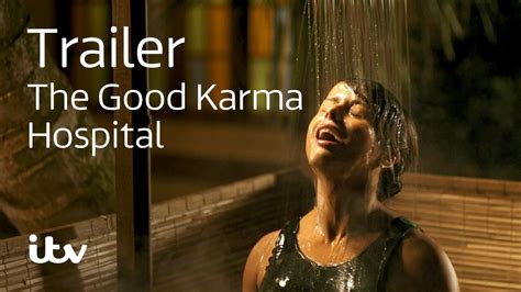 In the medical drama series the good karma hospital, a young british doctor travels to india to work in a hospital. The Good Karma Hospital | ITV - YouTube