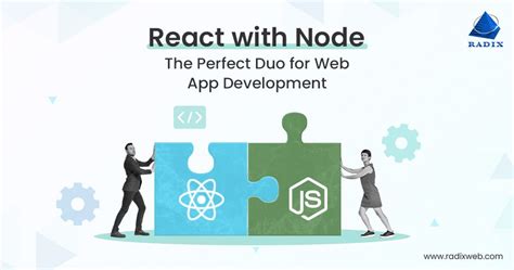 React With Node The Perfect Duo For Web App Development
