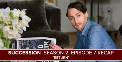 Succession Season 2 Episode 7 Recap Return
